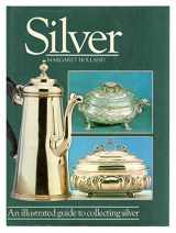 9780706401813-0706401816-Silver an Illustrated Guide to American and B