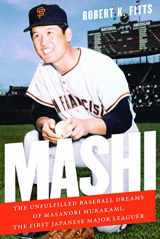 9780803255210-0803255217-Mashi: The Unfulfilled Baseball Dreams of Masanori Murakami, the First Japanese Major Leaguer