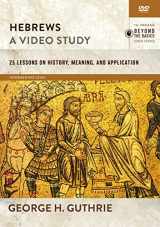 9780310114215-0310114217-Hebrews, A Video Study: 26 Lessons on History, Meaning, and Application
