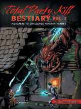 9781946678126-1946678120-Total Party Kill Bestiary, Vol. 1: Monsters to Challenge Veteran Heroes