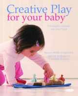 9781856752718-1856752712-Creative Play for Your Baby: Steiner Waldorf Expertise and Toy Projects for 3 Months-2 Years