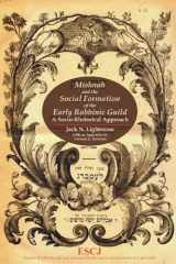 9780889203754-088920375X-Mishnah and the Social Formation of the Early Rabbinic Guild: A Socio-Rhetorical Approach (Studies in Christianity and Judaism, 11)