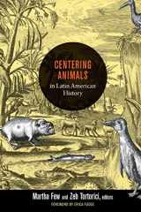 9780822353973-0822353970-Centering Animals in Latin American History