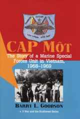 9781574410044-1574410040-Cap Mot: The Story of a Marine Special Forces Unit in Vietnam, 1968-1969