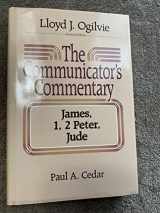 9780849901645-0849901642-The Communicator's Commentary : James, 1, 2 Peter, Jude