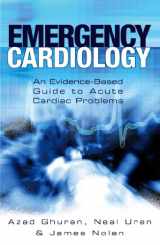 9780340807194-0340807199-Emergency Cardiology: An Evidence-Based Guide to Acute Cardiac Problems