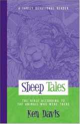 9780310227588-0310227585-Sheep Tales: The Bible According to the Animals Who Were There (A Family Devotional Reader)