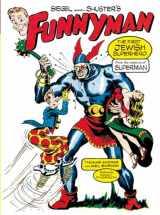 9781932595789-1932595783-Siegel and Shuster's Funnyman: The First Jewish Superhero, from the Creators of Superman