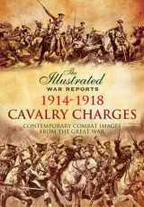 9781473837836-1473837839-Cavalry Charges 1914-1918 (The Illustrated War Reports)