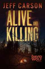 9781497394643-1497394643-Alive and Killing (David Wolf Mystery Thriller Series)