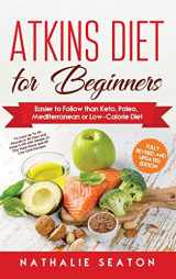 9786094754029-6094754026-Atkins Diet for Beginners: Easier to Follow than Keto, Paleo, Mediterranean or Low-Calorie Diet