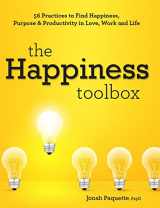 9781683731290-1683731298-The Happiness Toolbox: 56 Practices to Find Happiness, Purpose & Productivity in Love, Work and Life