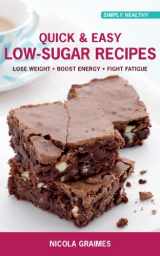 9781906787738-1906787735-Quick & Easy Low-Sugar Recipes: Lose Weight*Boost Energy*Fight Fatigue