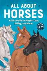 9781647393625-1647393620-All About Horses: A Kid's Guide to Breeds, Care, Riding, and More!