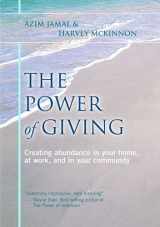 9780973712742-0973712740-The Power of Giving: Creating Abundance in Your Home, at Work, And in Your Community