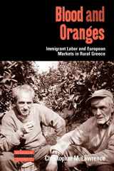 9780857451439-085745143X-Blood and Oranges: Immigrant Labor and European Markets in Rural Greece (Dislocations, 2)