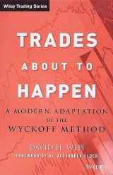 9780470487808-0470487801-Trades About to Happen: A Modern Adaptation of the Wyckoff Method