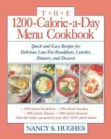 9780809236336-0809236338-The 1200-Calorie-a-Day Menu Cookbook : Quick and Easy Recipes for Delicious Low-fat Breakfasts, Lunches, Dinners, and Desserts