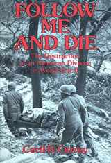 9780812828924-0812828925-Follow Me and Die: The Destruction of an American Division in World War II