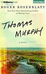 9781511356848-1511356847-Thomas Murphy: A Novel