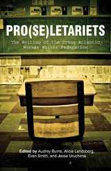 9781602359543-1602359547-Pro(se)letariets: The Writing of the Trans-Atlantic Worker Writer Federation (Working and Writing for Change)