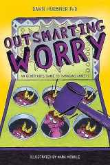 9781785927829-1785927825-Outsmarting Worry (An Older Kid's Guide to Managing Anxiety)