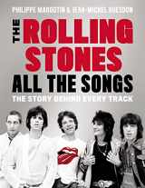 9780316317740-0316317748-The Rolling Stones All the Songs: The Story Behind Every Track