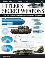 9781782745952-1782745955-Hitler's Secret Weapons: Facts and Data for Germany's Special Weapons Programme (WWII Germany)