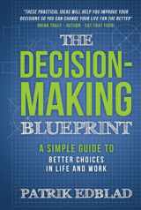 9789198587227-9198587226-The Decision-Making Blueprint: A Simple Guide to Better Choices in Life and Work (The Good Life Blueprint Series)