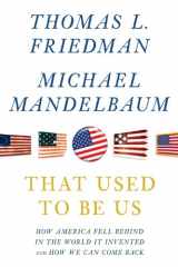 9781594135569-1594135568-That Used To Be Us: How America Fell Behind in the World It Invented and How We Can Come Back
