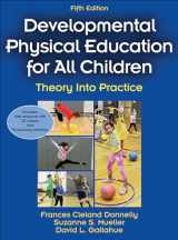 9781450441575-1450441572-Developmental Physical Education for All Children: Theory Into Practice