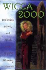9780806520629-0806520620-Wicca 2000: Invocations, Prayers, and Rituals for the Magickal Millennium