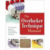 9781782210207-1782210202-The Overlocker Technique Manual: The Complete Guide to Serging and Decorative Stitching by Julia Hincks (2014-01-27)
