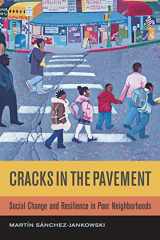 9780520256750-0520256751-Cracks in the Pavement: Social Change and Resilience in Poor Neighborhoods