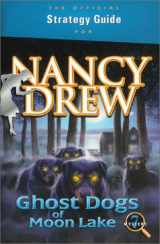 9780967261898-0967261899-Nancy Drew: Ghost Dogs of Moon Lake Official Strategy Guide