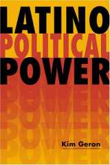 9781588263216-1588263215-Latino Political Power (LATINOS, EXPLORING DIVERSITY AND CHANGE)