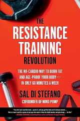 9780306923791-0306923793-The Resistance Training Revolution: The No-Cardio Way to Burn Fat and Age-Proof Your Body―in Only 60 Minutes a Week