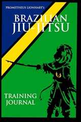 9781079572872-1079572872-Brazilian Jiu Jitsu - Training Journal: Weaponize Your Will