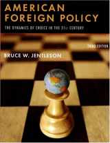 9780393928594-0393928594-American Foreign Policy: The Dynamics of Choice in the 21st Century