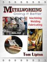 9780831134761-0831134763-Metalworking: Doing It Better (Volume 1)