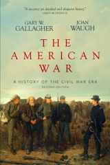 9781732707559-1732707553-The American War: A History of the Civil War Era