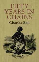 9780486430966-0486430960-Fifty Years in Chains (African American)