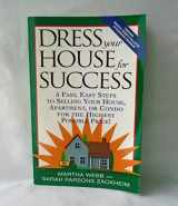 9780517888445-0517888440-Dress Your House for Success: 5 Fast, Easy Steps to Selling Your House, Apartment, or Condo for the Highest Po ssible Price!