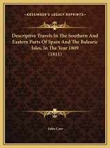 9781169786011-1169786014-Descriptive Travels In The Southern And Eastern Parts Of Spain And The Balearic Isles, In The Year 1809 (1811)
