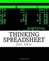 9780982481813-0982481810-Thinking Spreadsheet: An Opinionated Guide to Problem Solving and Data Analysis Using Microsoft Excel (or Your Favorite Alternative)