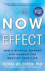 9781451623895-1451623895-The Now Effect: How a Mindful Moment Can Change the Rest of Your Life
