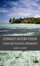9780230545298-0230545297-Conrad's Eastern Vision: A Vain and Floating Appearance