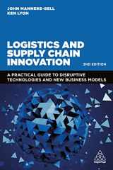 9781398607484-1398607487-Logistics and Supply Chain Innovation: A Practical Guide to Disruptive Technologies and New Business Models