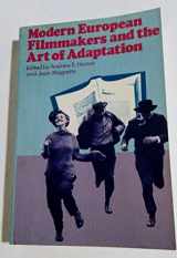 9780804462778-0804462771-Modern European Filmmakers and the Art of Adaptation