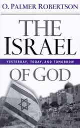 9780875523989-0875523986-The Israel of God: Yesterday, Today, Tomorrow